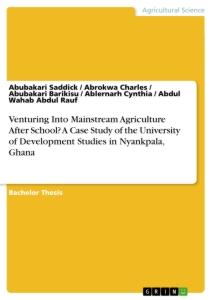 Venturing Into Mainstream Agriculture After School? A Case Study of the University of Development Studies in Nyankpala, Ghana