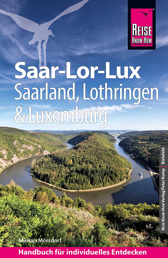 Reise Know-How Reiseführer Saar-Lor-Lux (Dreiländereck Saarland, Lothringen, Luxemburg)