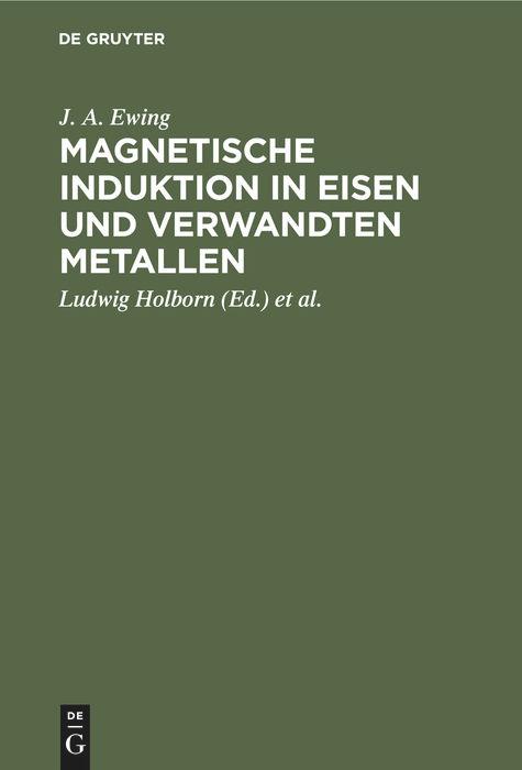 Magnetische Induktion in Eisen und verwandten Metallen