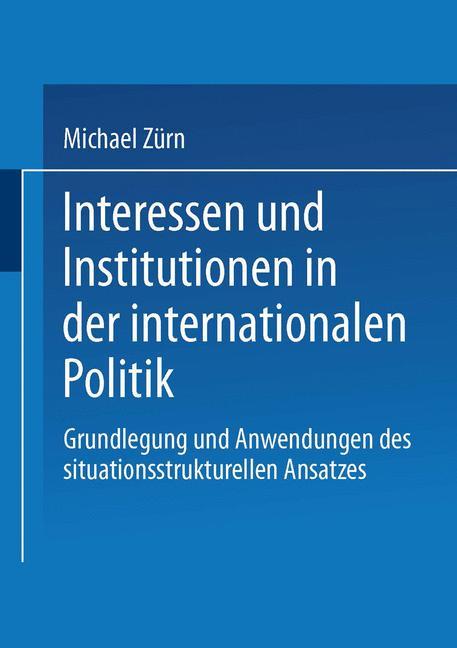 Interessen und Institutionen in der internationalen Politik