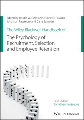 The Wiley Blackwell Handbook of the Psychology of Recruitment, Selection and Employee Retention