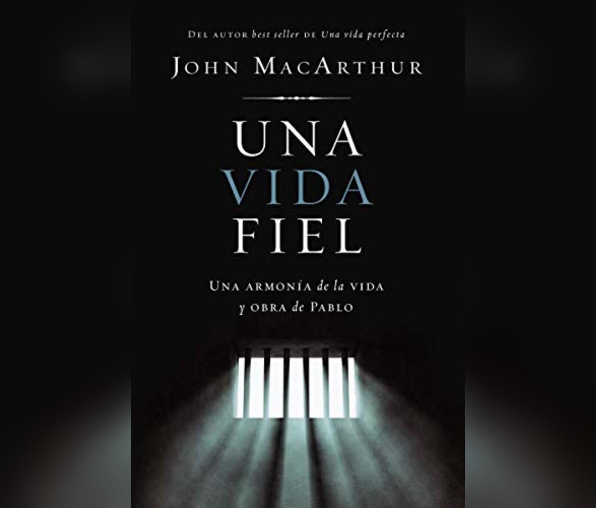 Una Vida Fiel (One Faithful Life): Una Armonía Entre El Mensaje Y La Vida de Pablo (a Harmony of the Life and Letters of Paul)