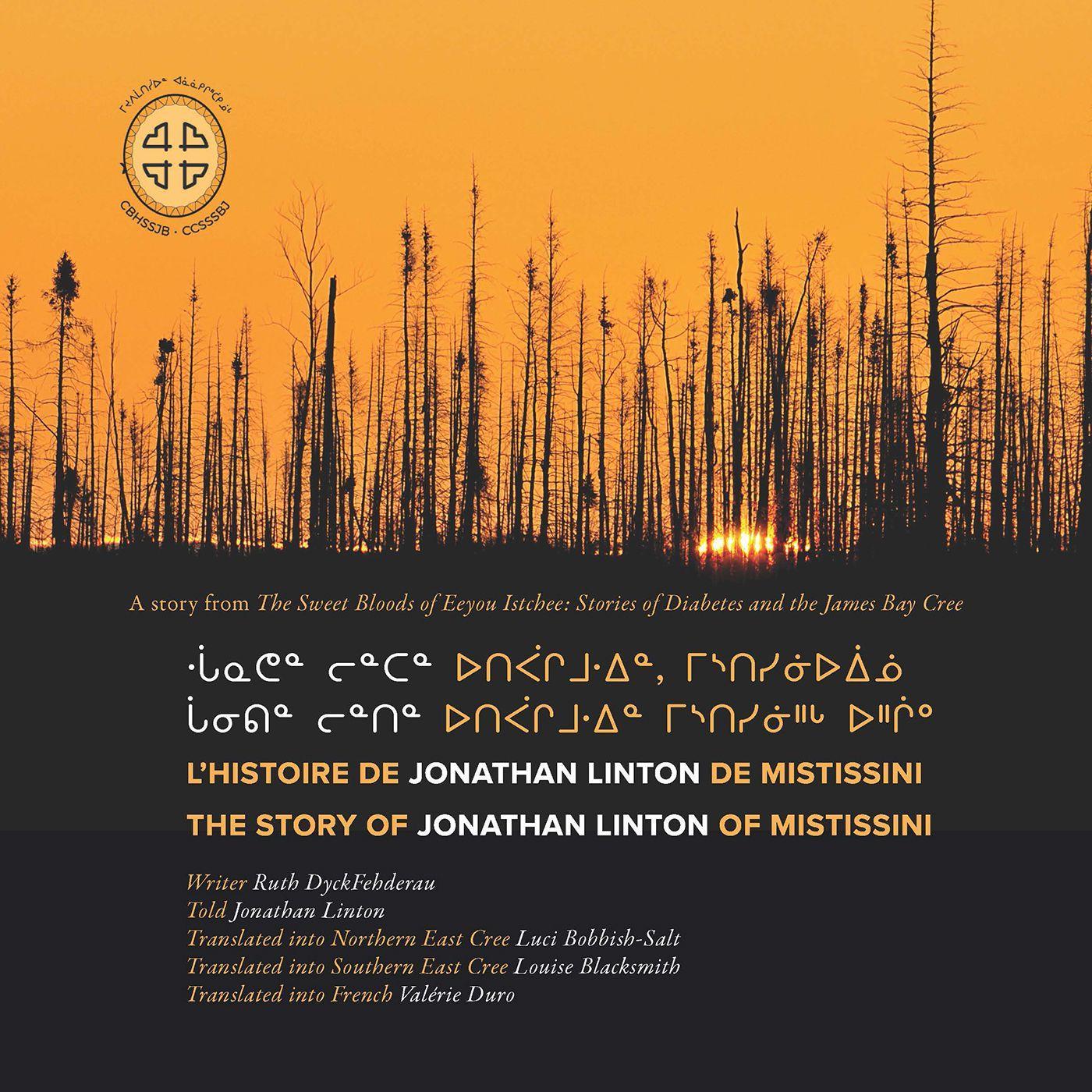 Chaanithin Lintin Utipaachimuwin Mistisiniihch Uhchiiu / l'Histoire de Jonathan Linton de Mistissini