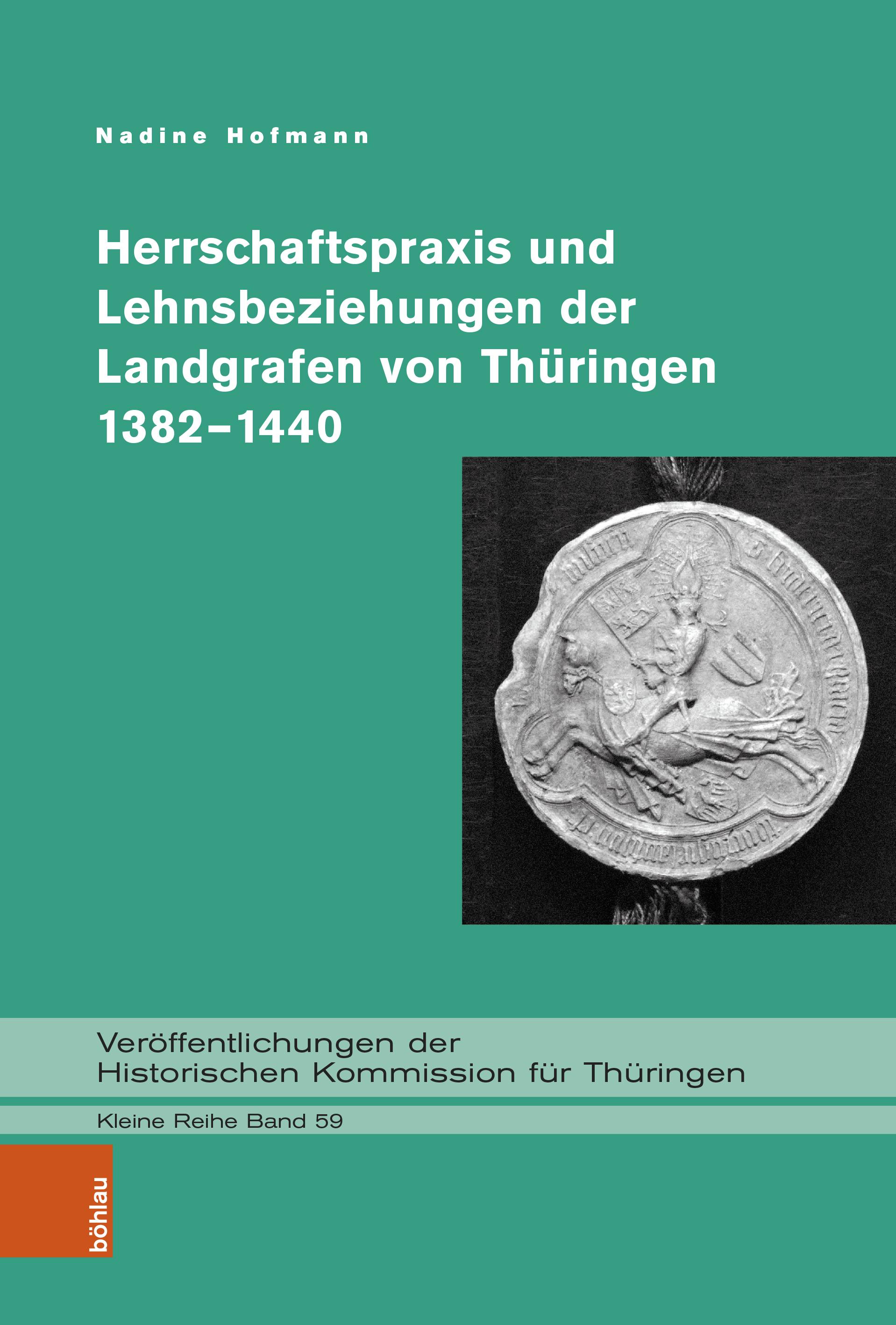 Herrschaftspraxis und Lehnsbeziehungen der Landgrafen von Thüringen 1382-1440