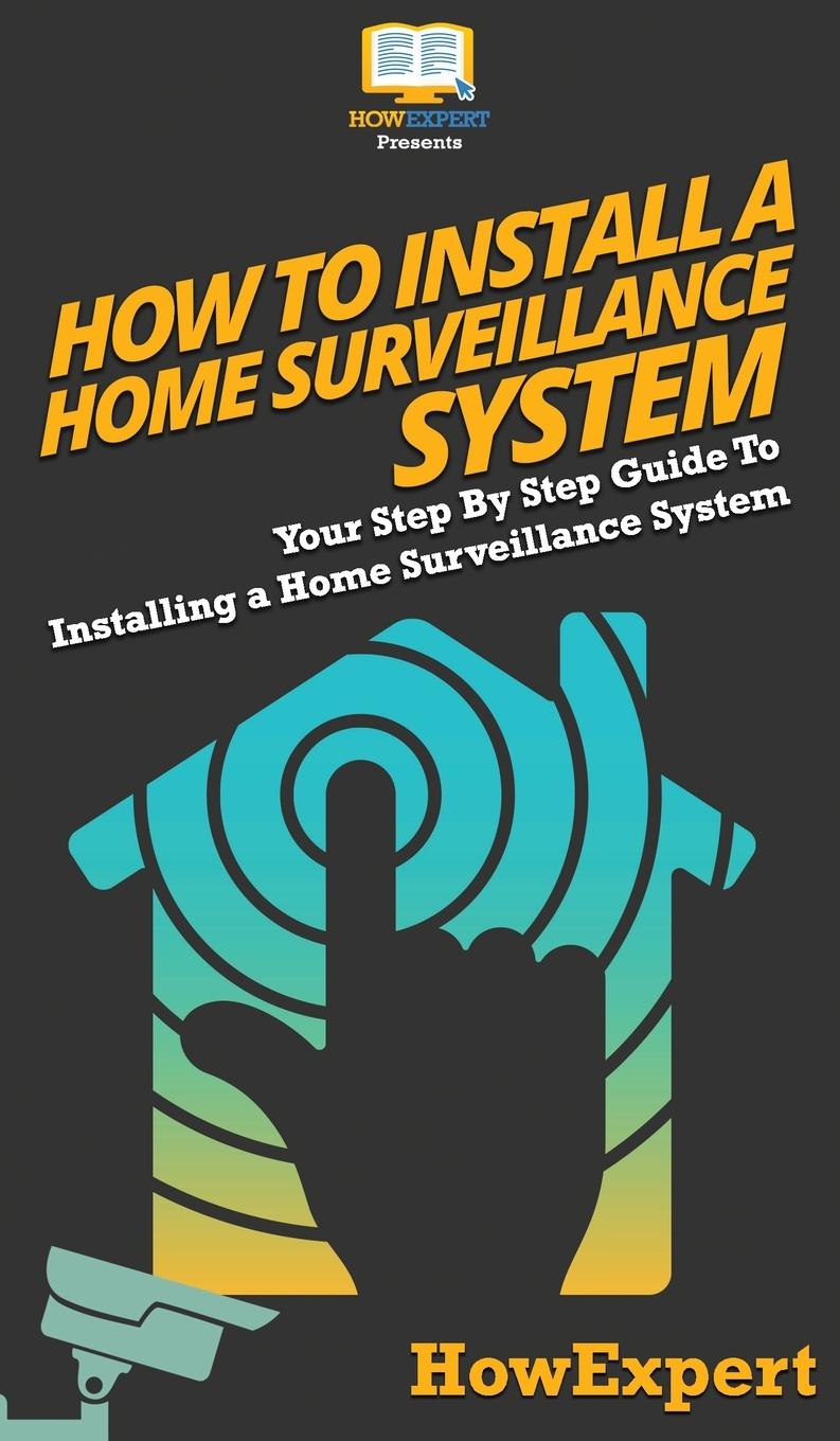 How To Install a Home Surveillance System