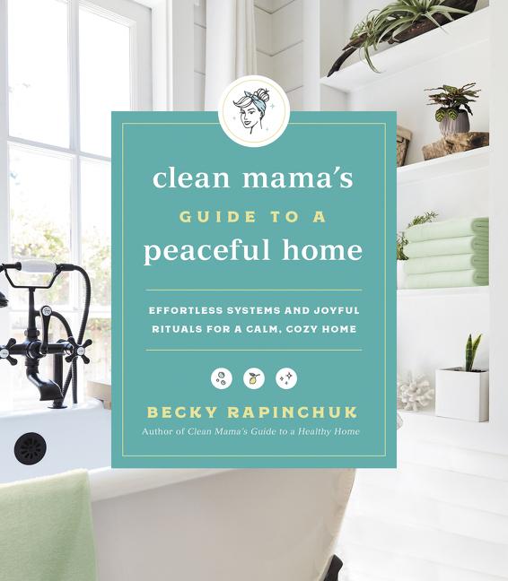 Clean Mama's Guide to a Peaceful Home