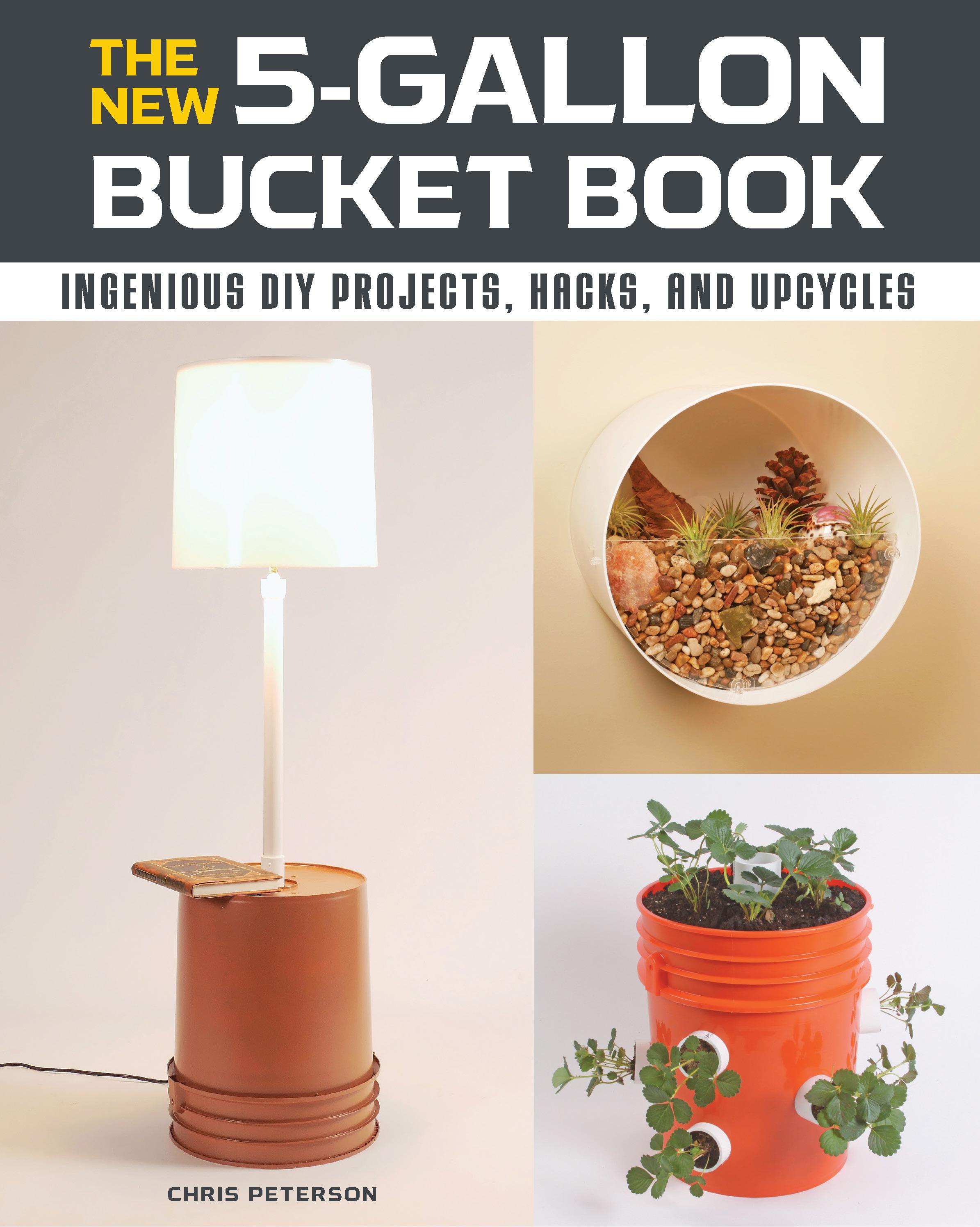 The New 5-Gallon Bucket Book