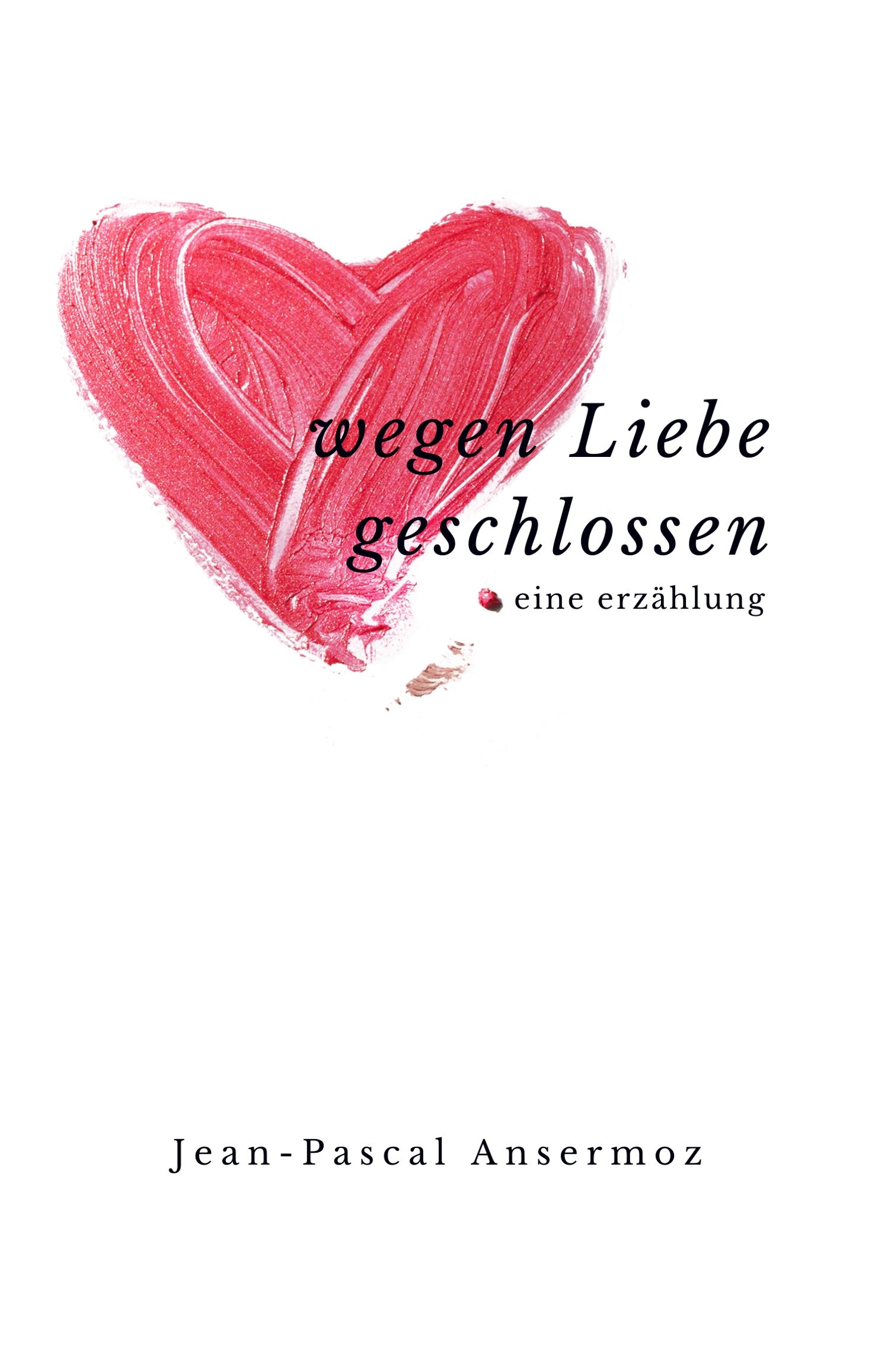 Wegen Liebe geschlossen