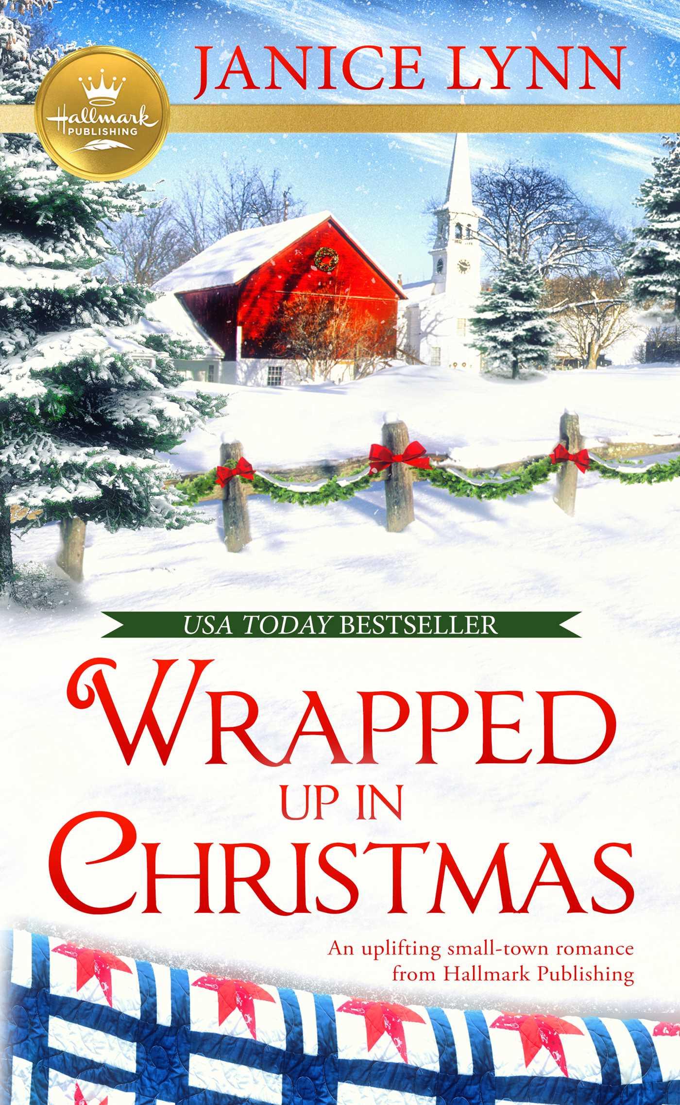 Wrapped Up in Christmas: An Uplifting Small-Town Romance from Hallmark Publishing