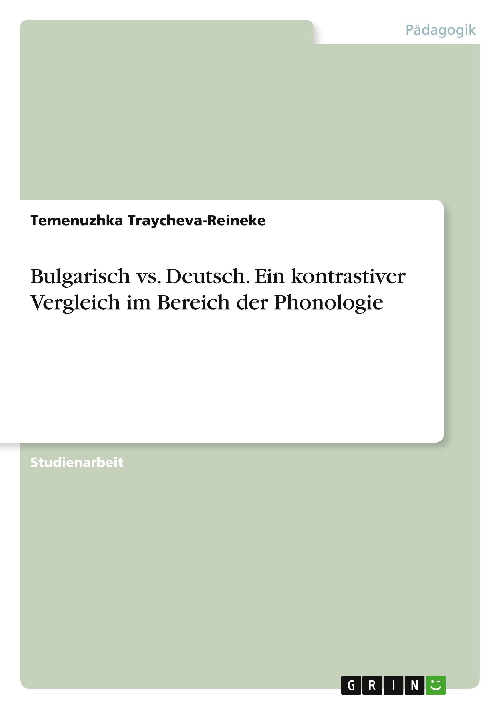 Bulgarisch vs. Deutsch. Ein kontrastiver Vergleich im Bereich der Phonologie