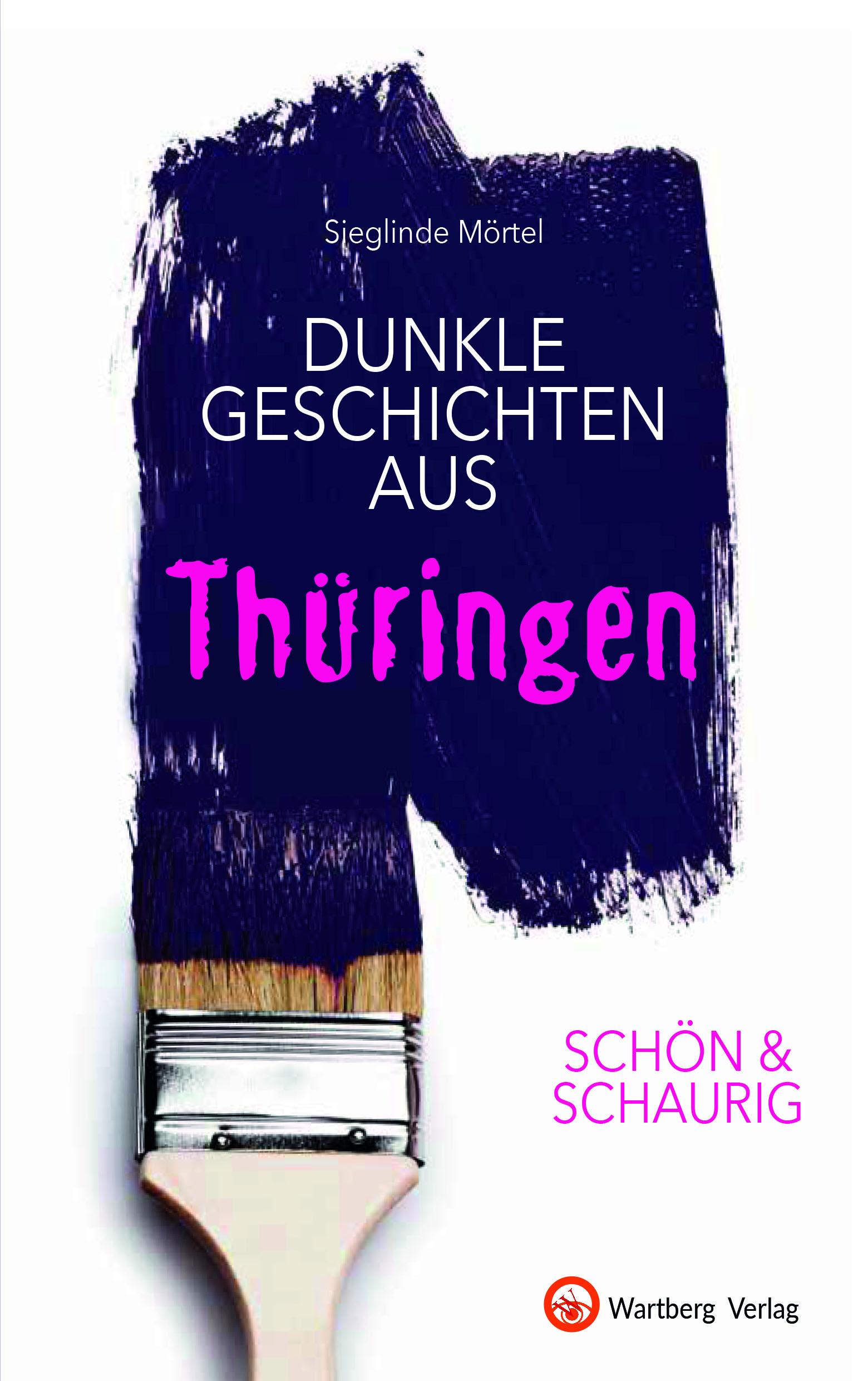 SCHÖN & SCHAURIG - Dunkle Geschichten aus Thüringen