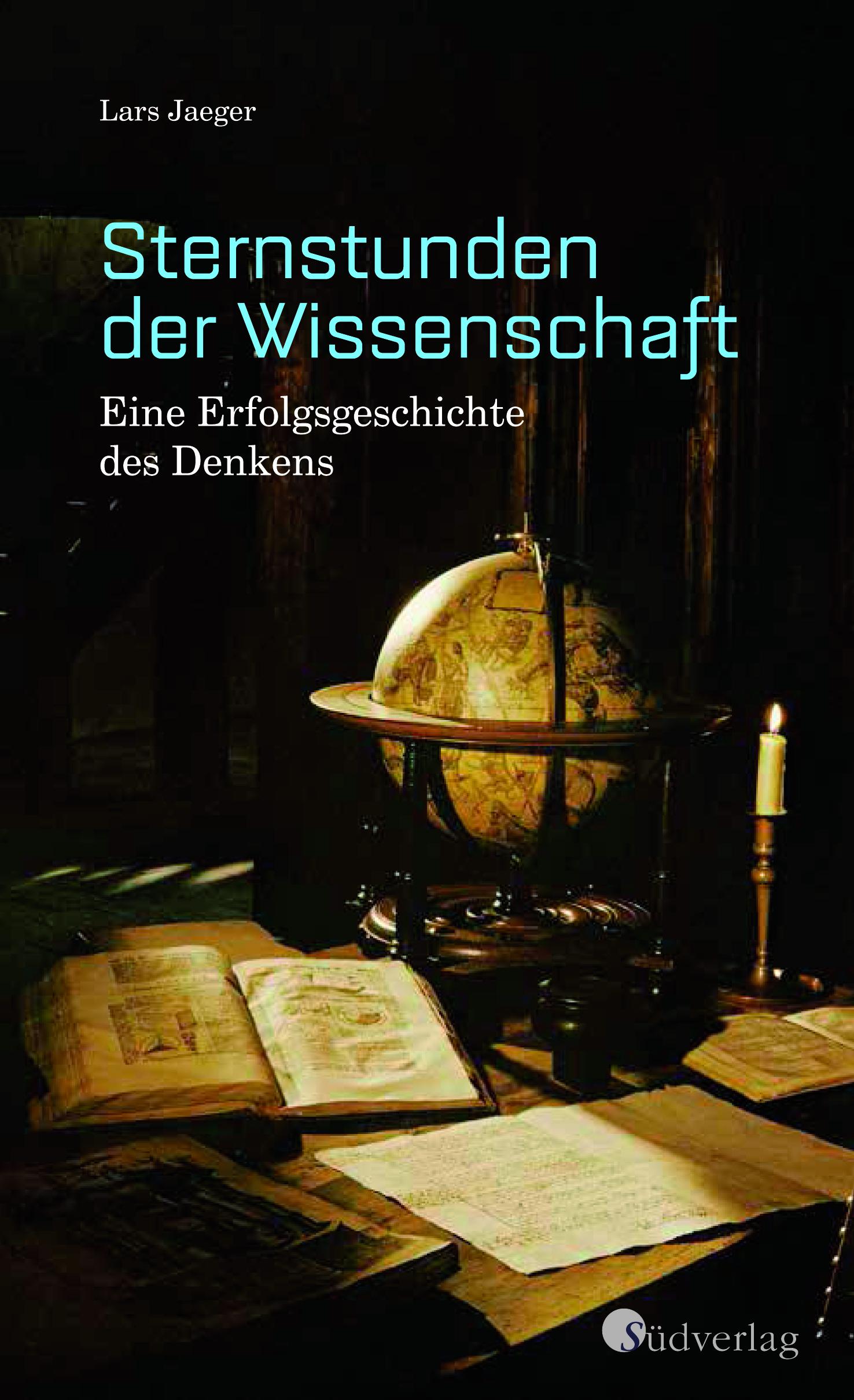 Sternstunden der Wissenschaft. Eine Erfolgsgeschichte des Denkens