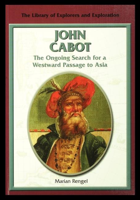 John Cabot: The Ongoing Search for a Westward Passage to Asia