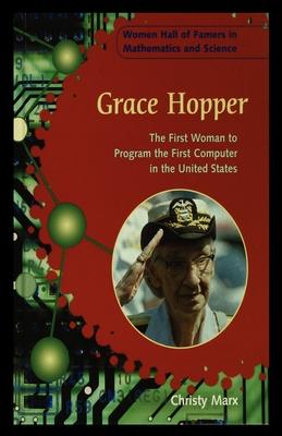 Grace Hopper: The First Woman to Program the First Computer in the United States