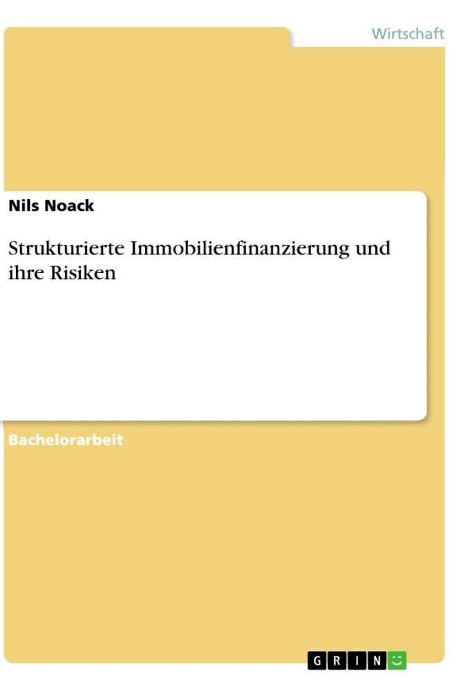 Strukturierte Immobilienfinanzierung und ihre Risiken