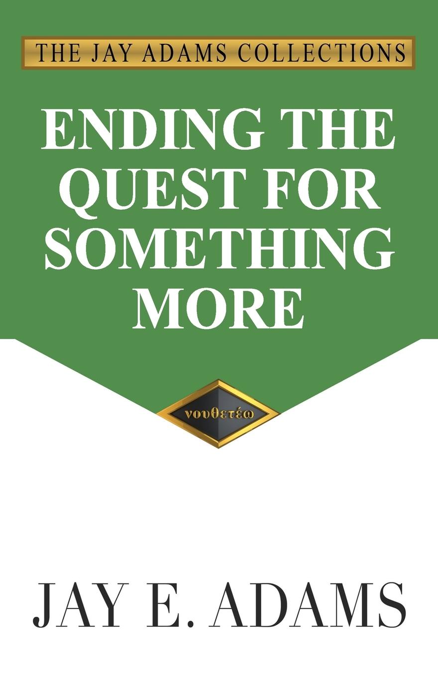 Ending the Quest for Something More