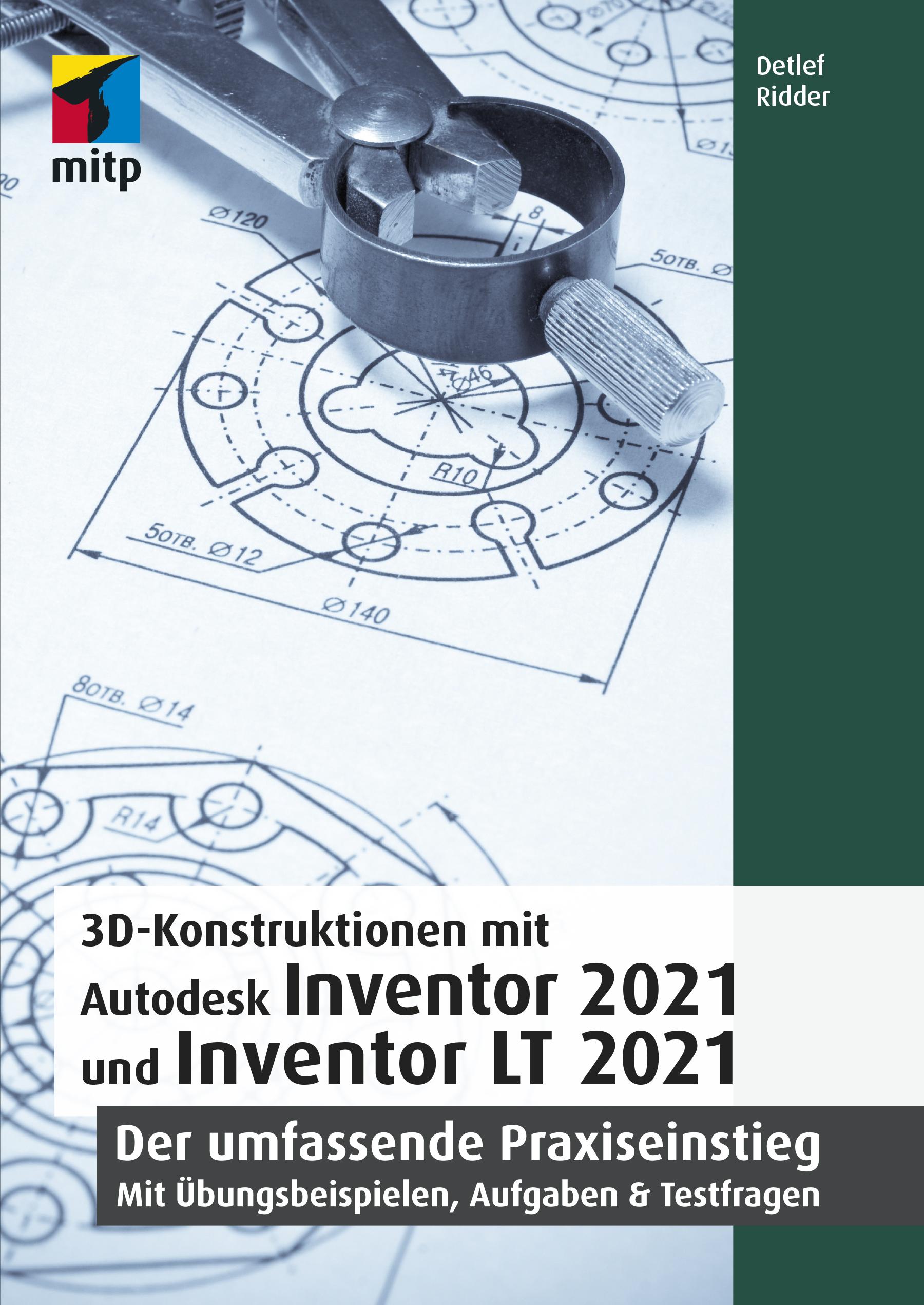 3D-Konstruktionen mit Autodesk Inventor 2021 und Inventor LT 2021