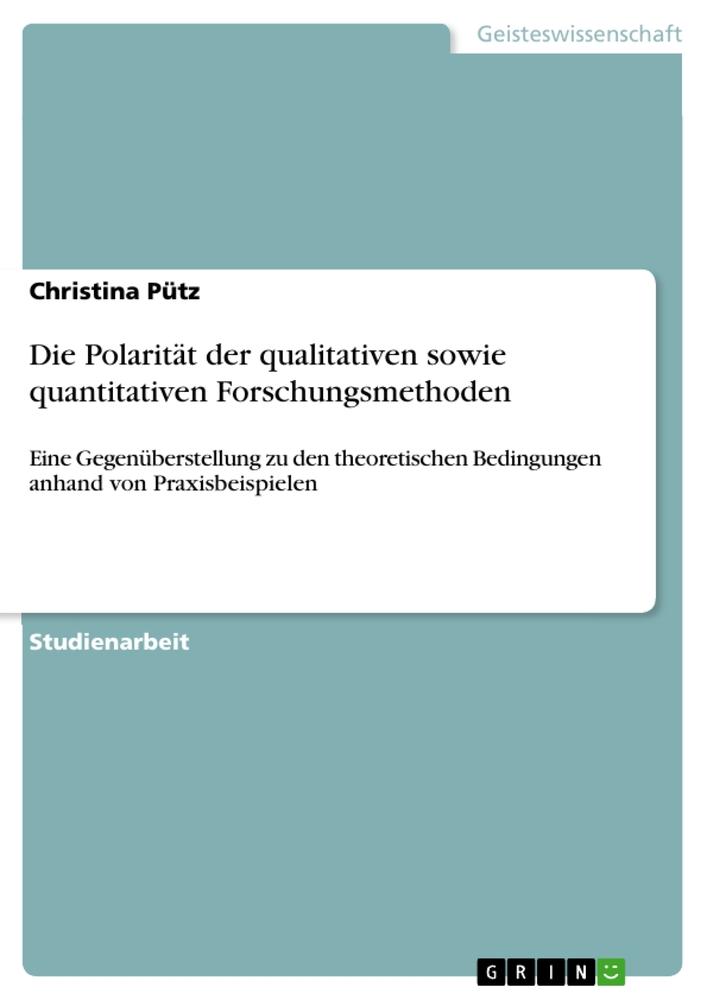 Die Polarität der qualitativen sowie quantitativen Forschungsmethoden