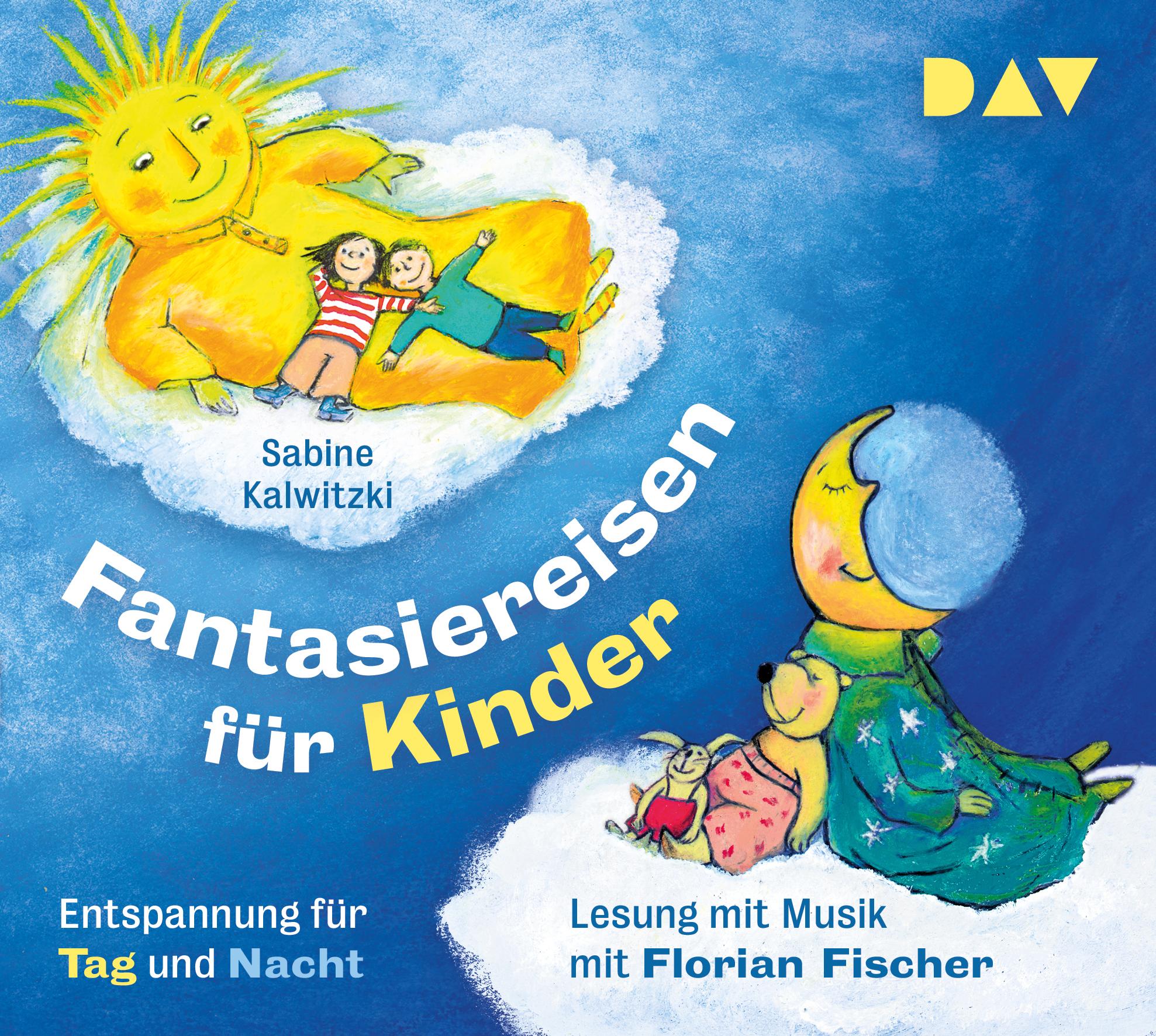 Fantasiereisen für Kinder - Entspannung für Tag und Nacht