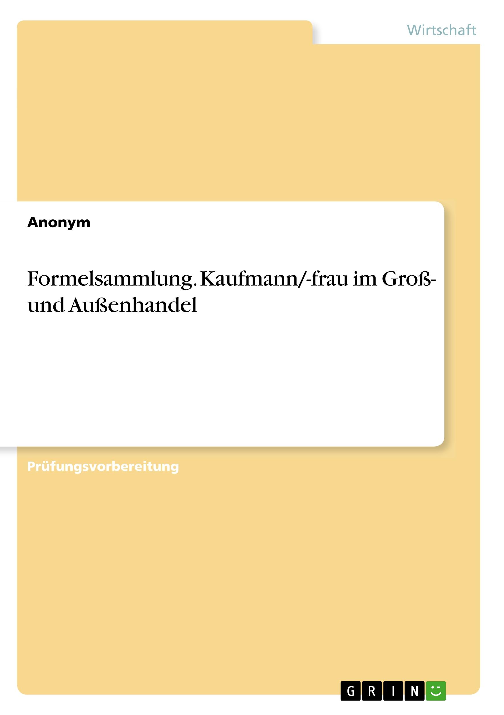 Formelsammlung. Kaufmann/-frau im Groß- und Außenhandel