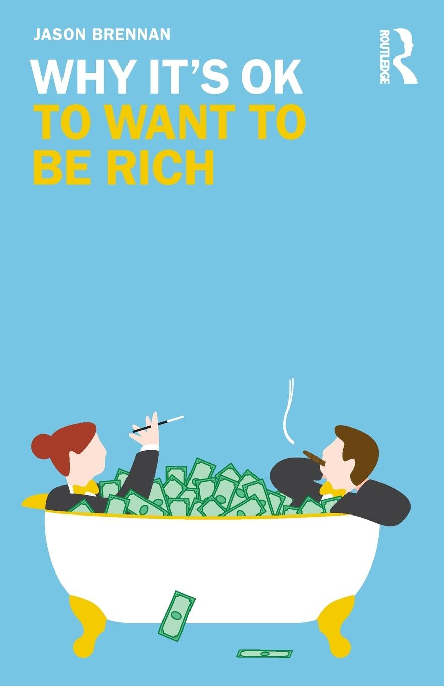 Why It's OK to Want to Be Rich