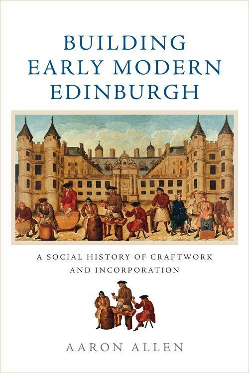 Building Early Modern Edinburgh