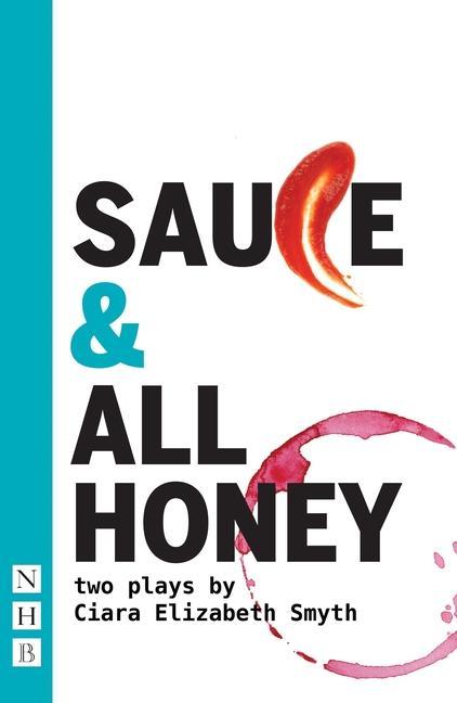 SAUCE and All honey: Two Plays