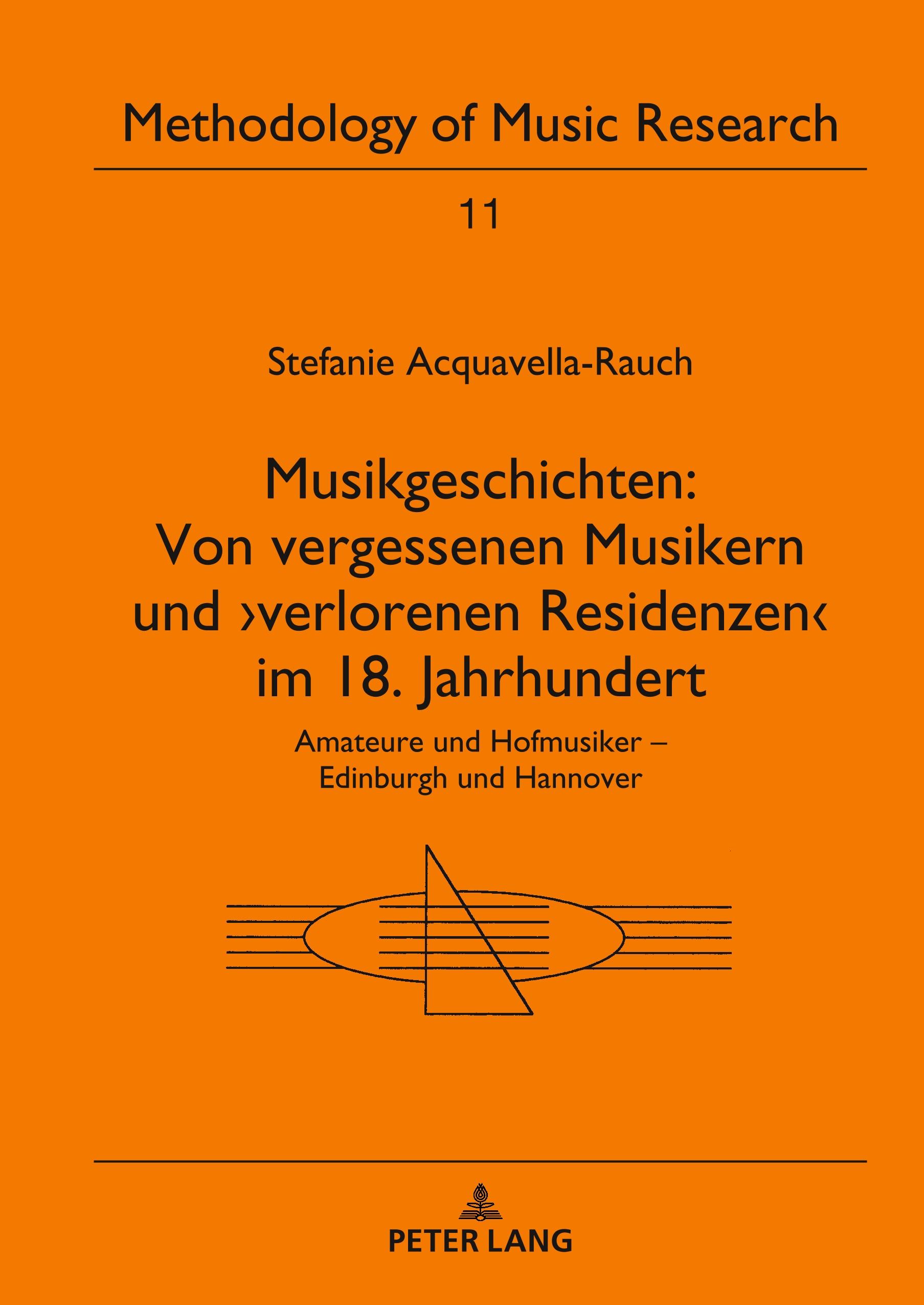 Musikgeschichten: Von vergessenen Musikern und ¿verlorenen Residenzen¿ im 18. Jahrhundert