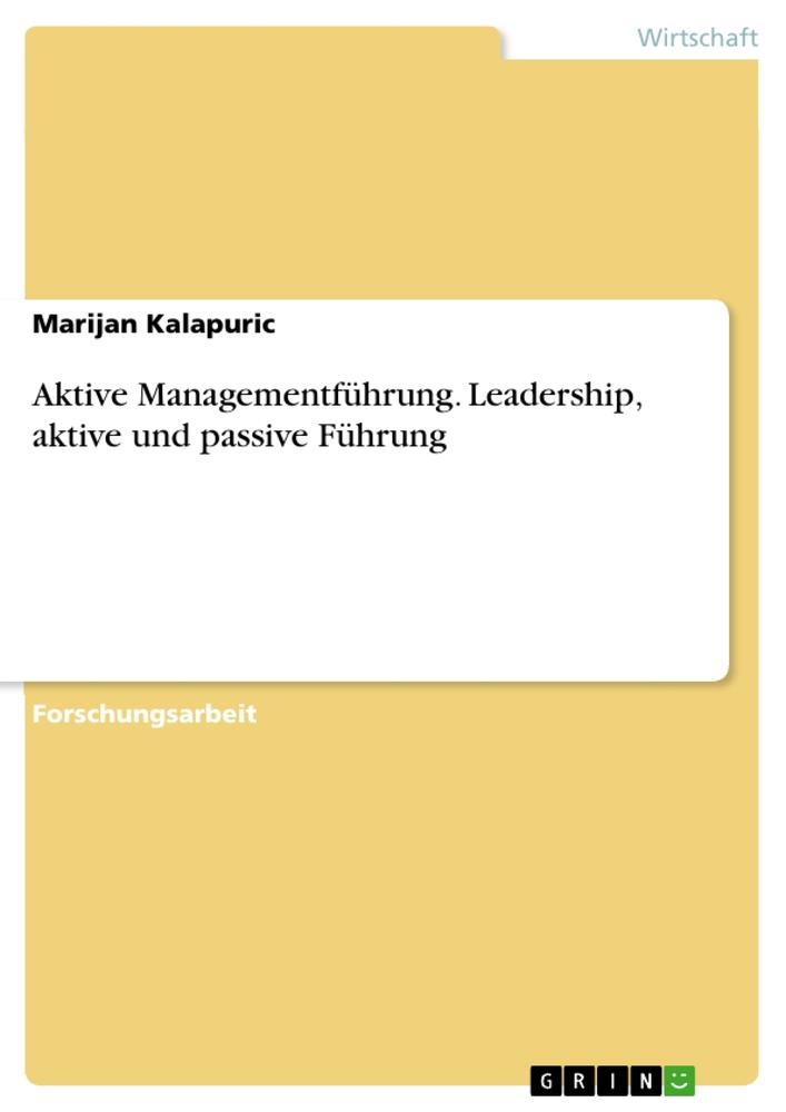 Aktive Managementführung. Leadership, aktive und passive Führung