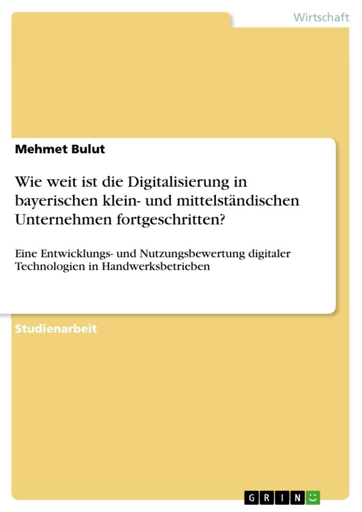 Wie weit ist die Digitalisierung in bayerischen klein- und mittelständischen Unternehmen fortgeschritten?