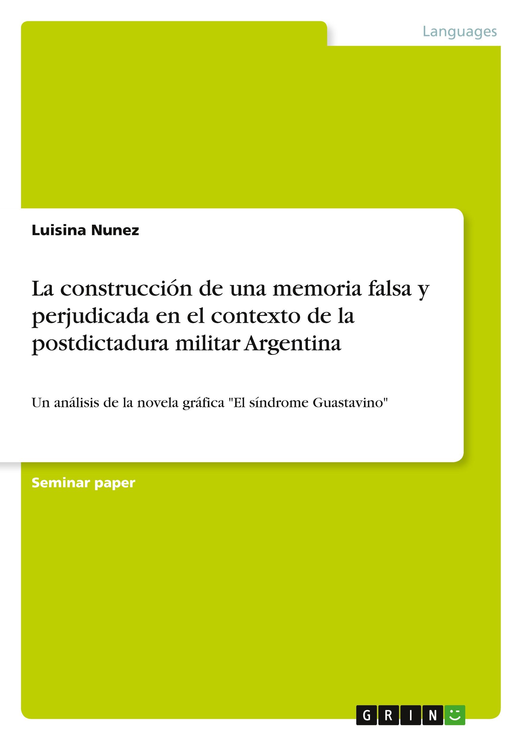 La construcción de una memoria falsa y perjudicada en el contexto de la postdictadura militar Argentina