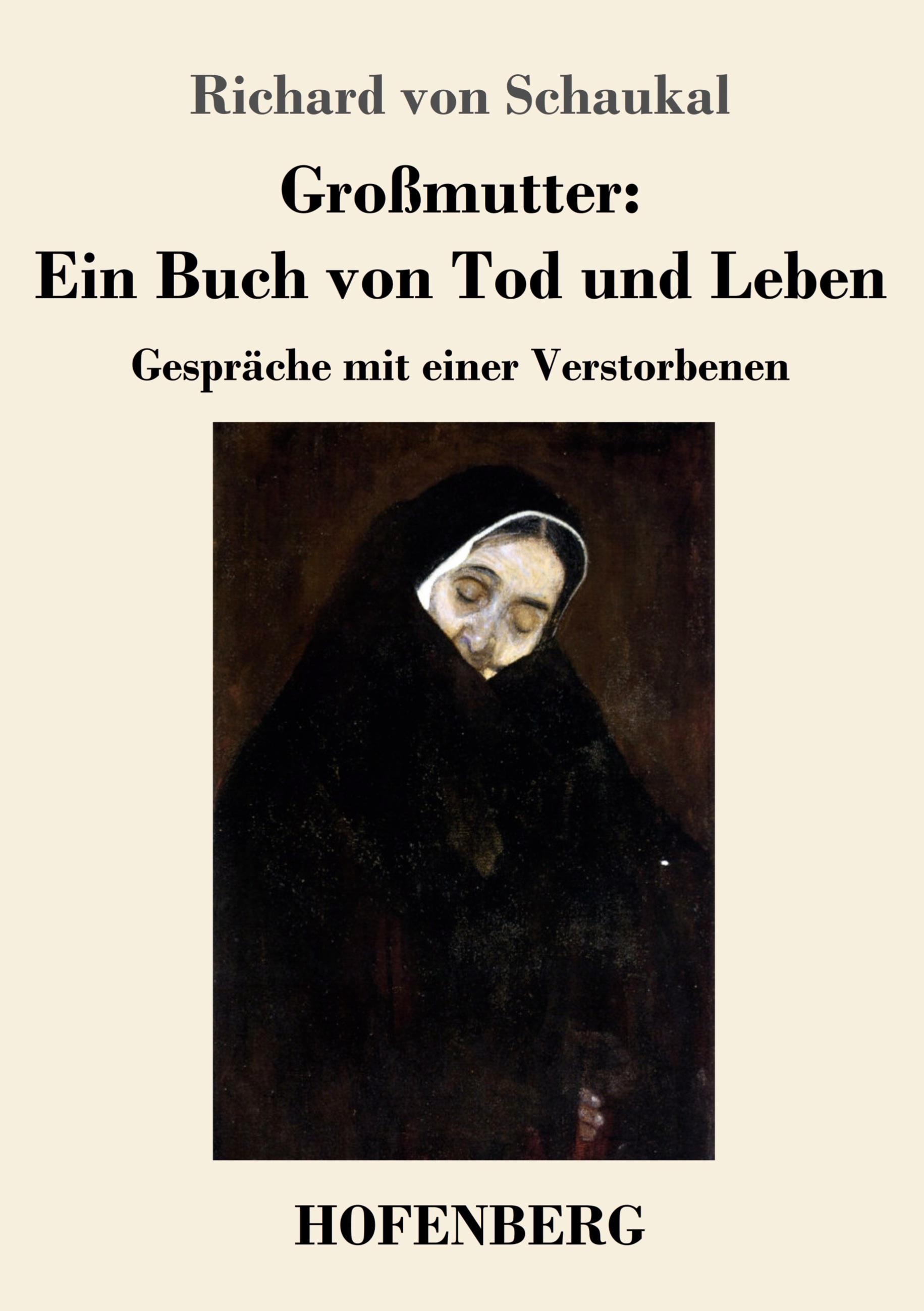 Großmutter: Ein Buch von Tod und Leben