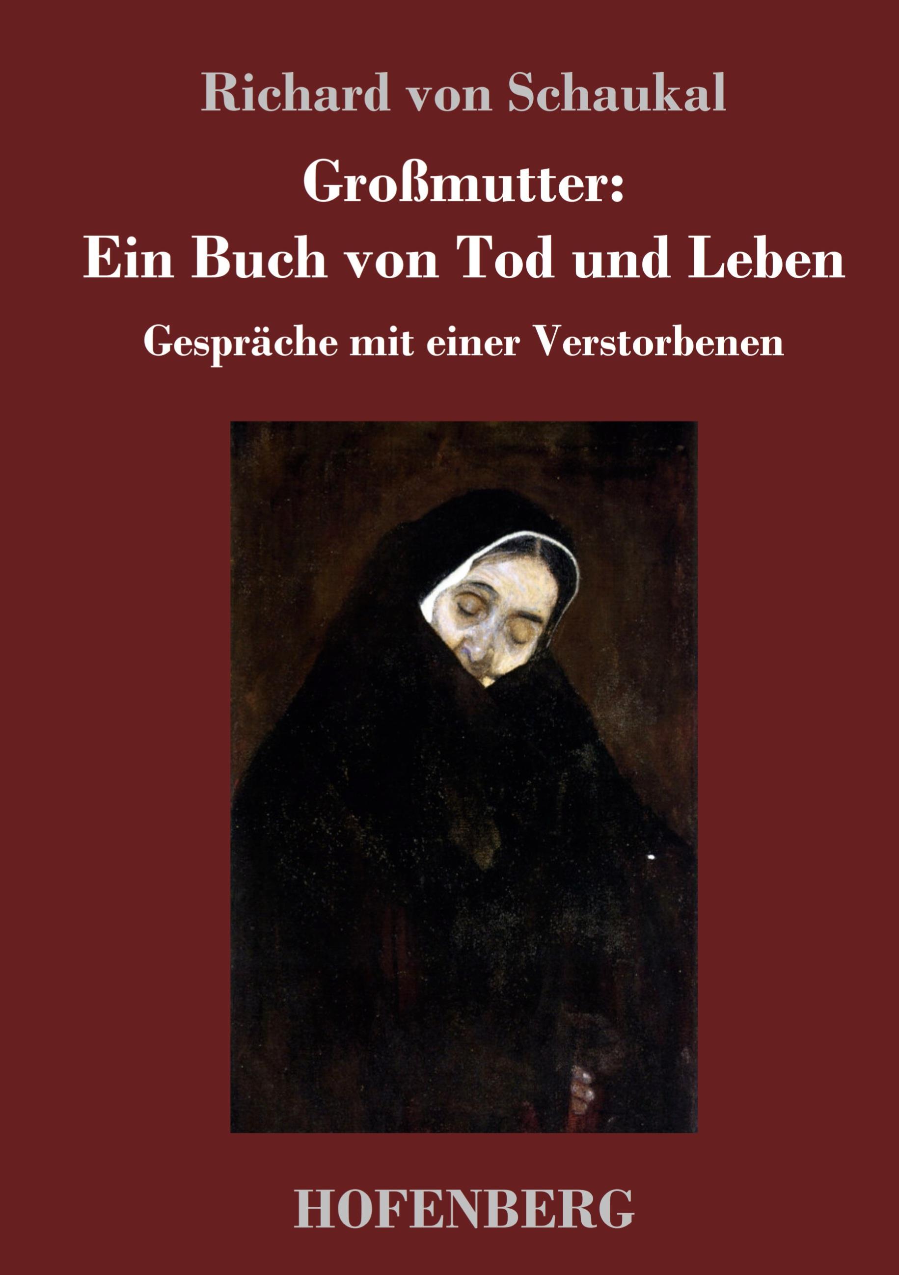 Großmutter: Ein Buch von Tod und Leben