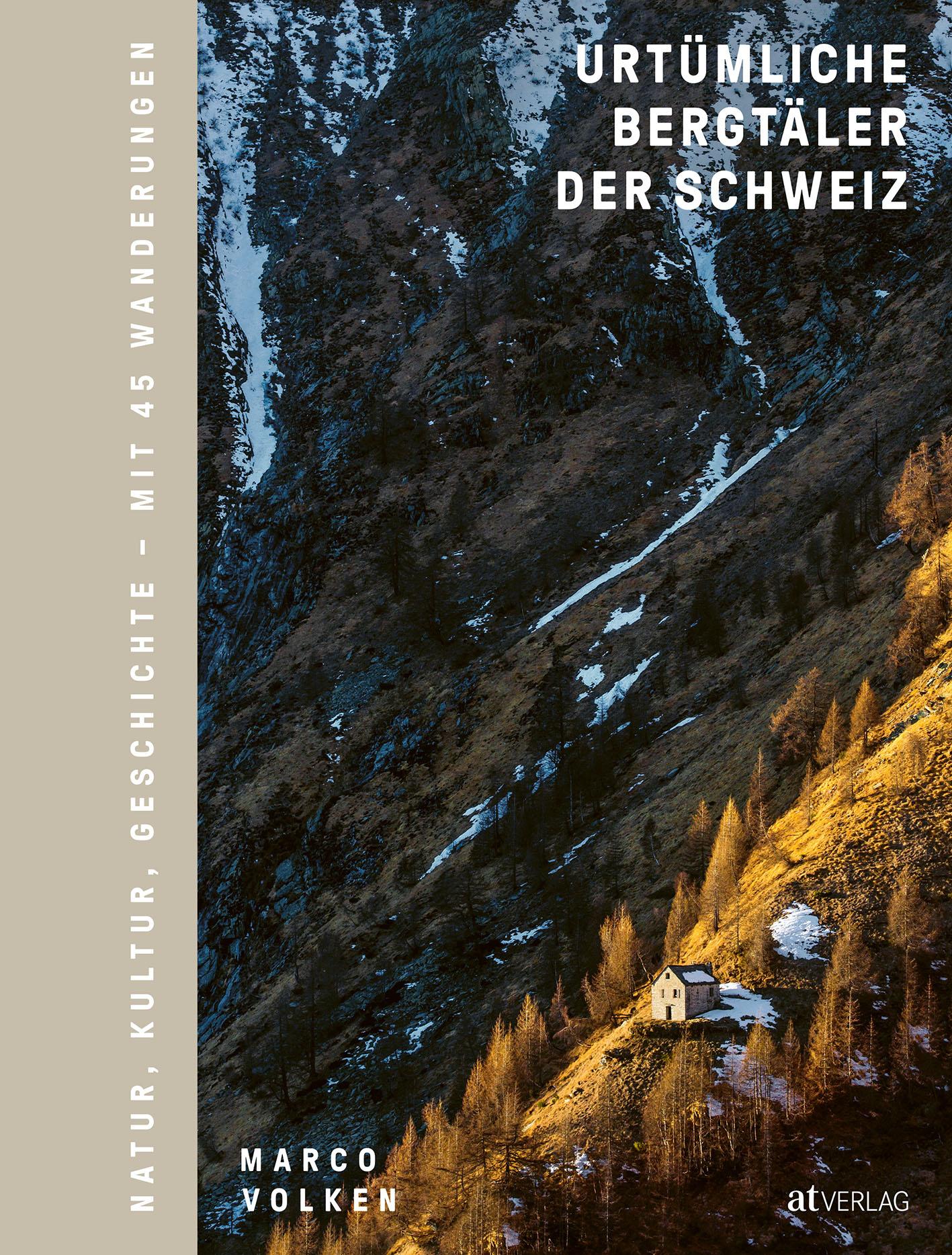 Urtümliche Bergtäler der Schweiz