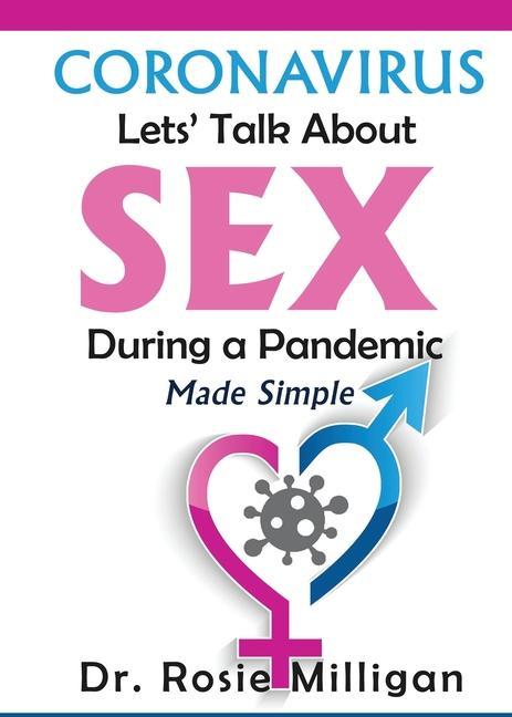 Coronavirus: Let's Talk About Sex During A Pandemic Made Simple