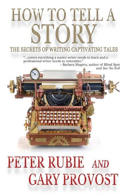 How to Tell a Story: The Secrets of Writing Captivating Tales