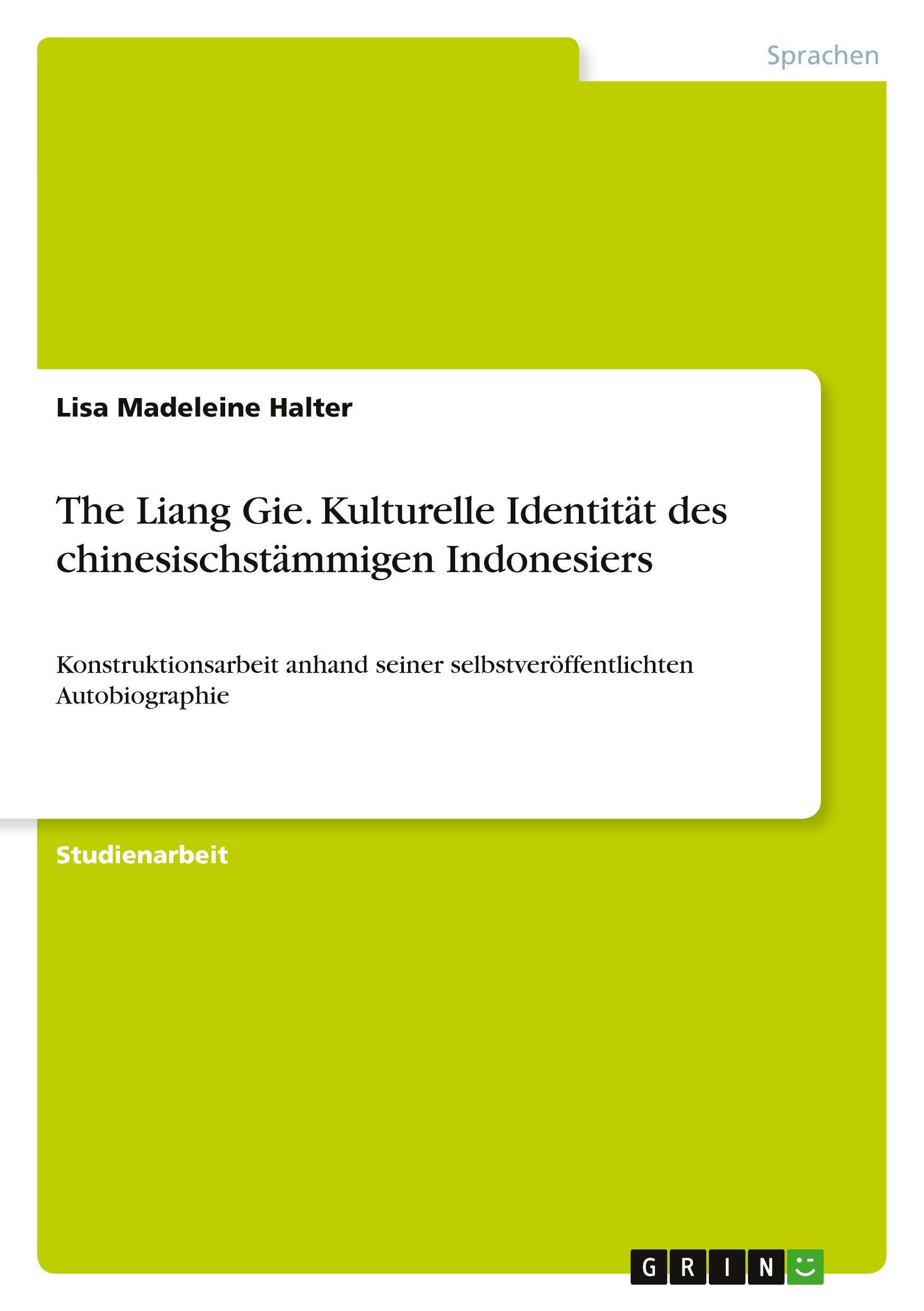 The Liang Gie. Kulturelle Identität des chinesischstämmigen Indonesiers