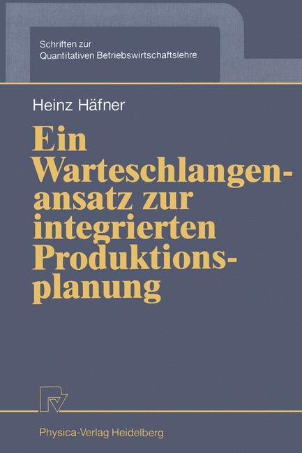 Ein Warteschlangenansatz zur integrierten Produktionsplanung