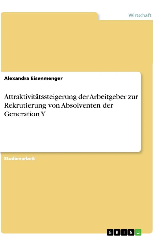 Attraktivitätssteigerung der Arbeitgeber zur Rekrutierung von Absolventen der Generation Y