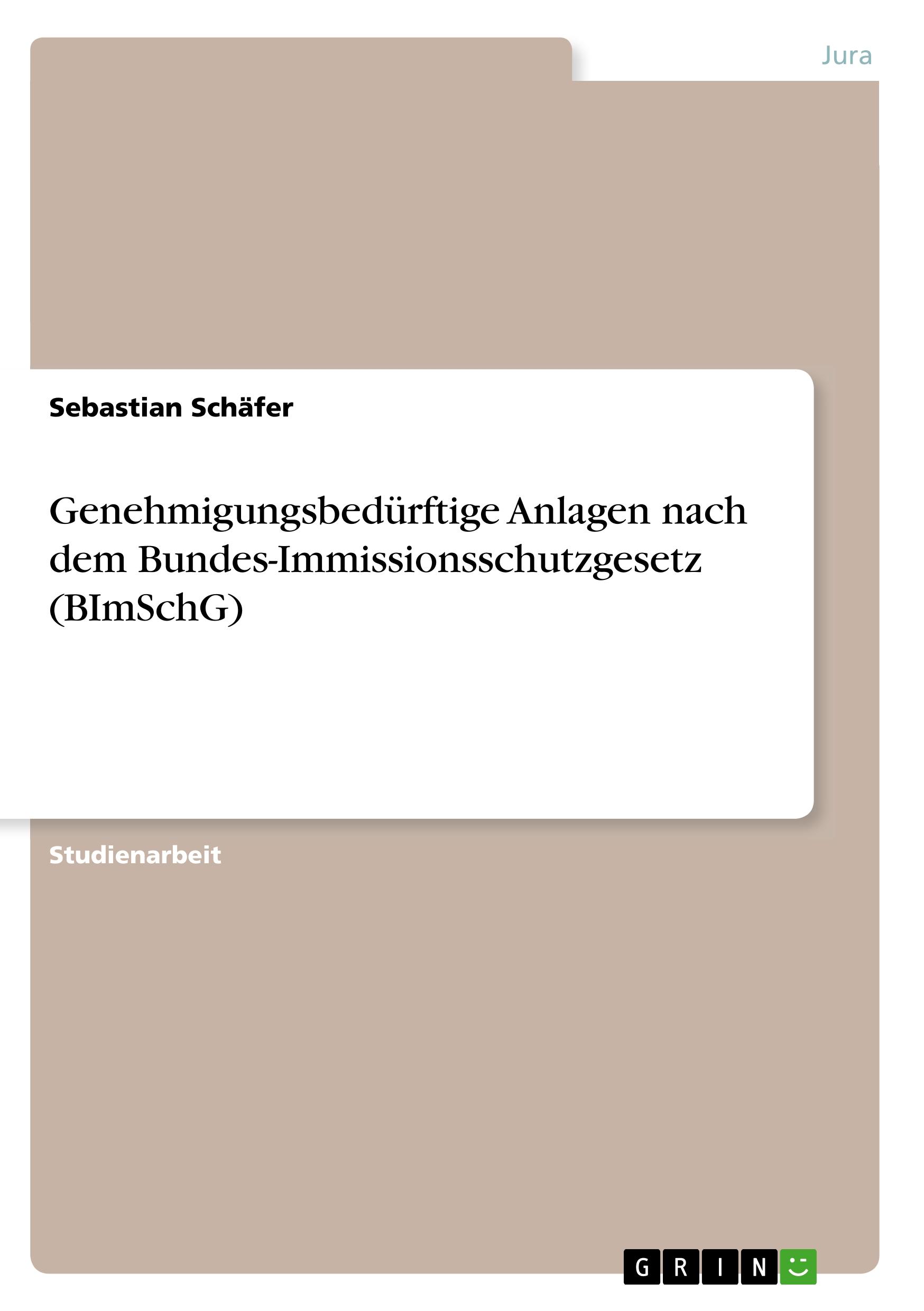 Genehmigungsbedürftige Anlagen nach dem Bundes-Immissionsschutzgesetz (BImSchG)