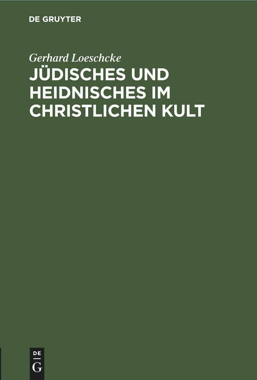 Jüdisches und Heidnisches im christlichen Kult