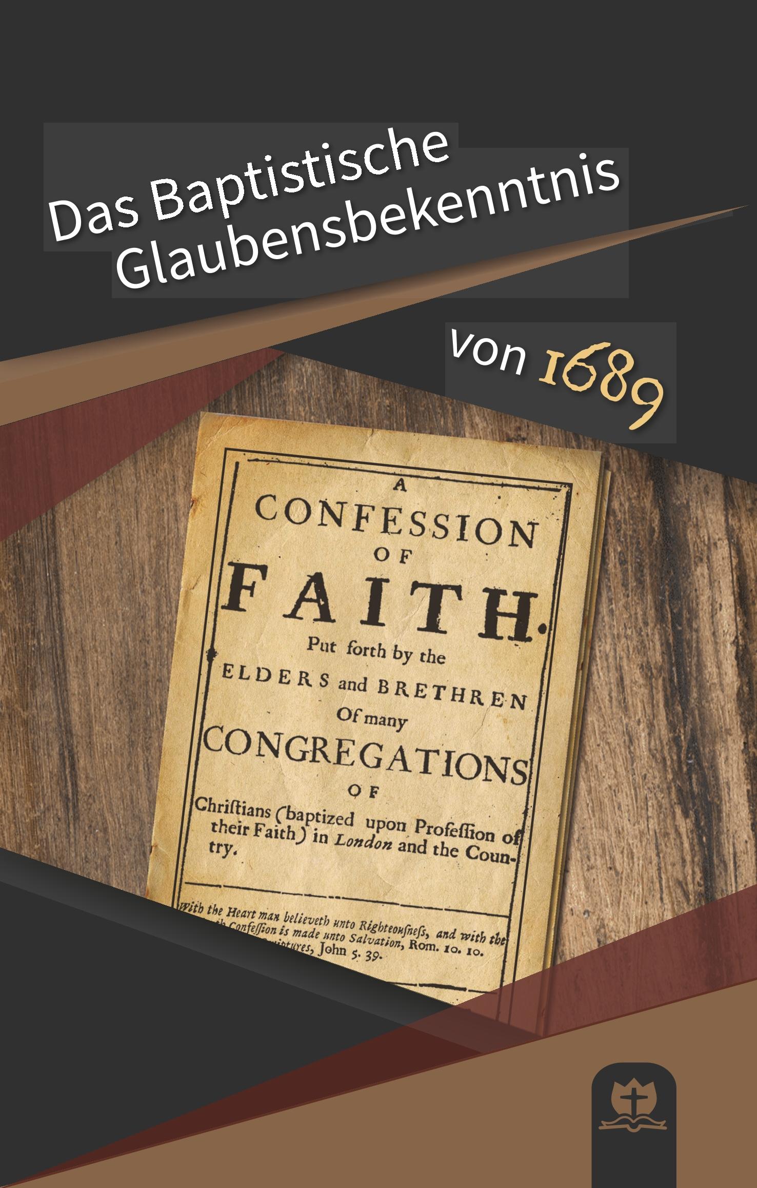 Das Baptistische Glaubensbekenntnis von 1689