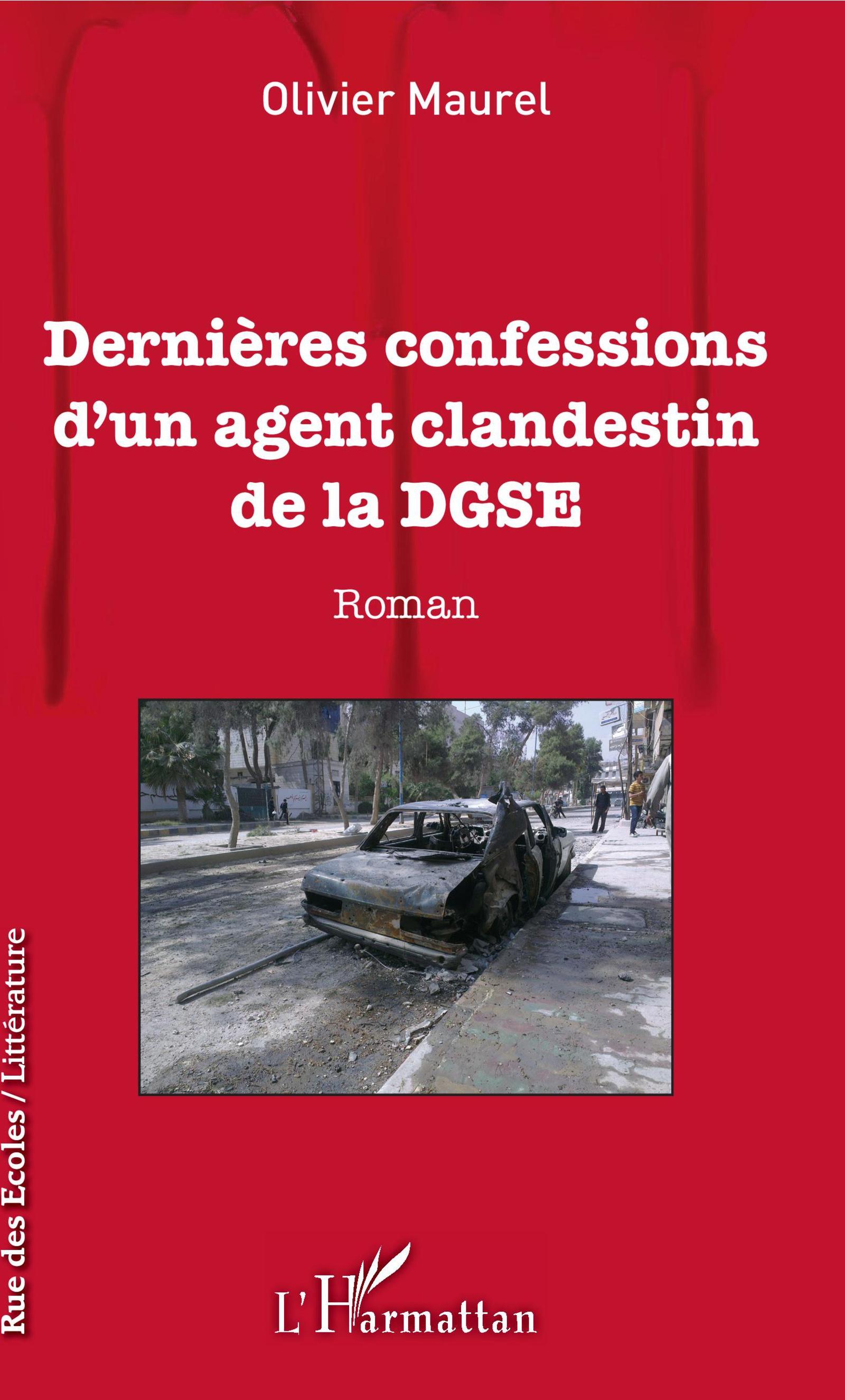 Dernières confessions d'un agent clandestin de la DGSE