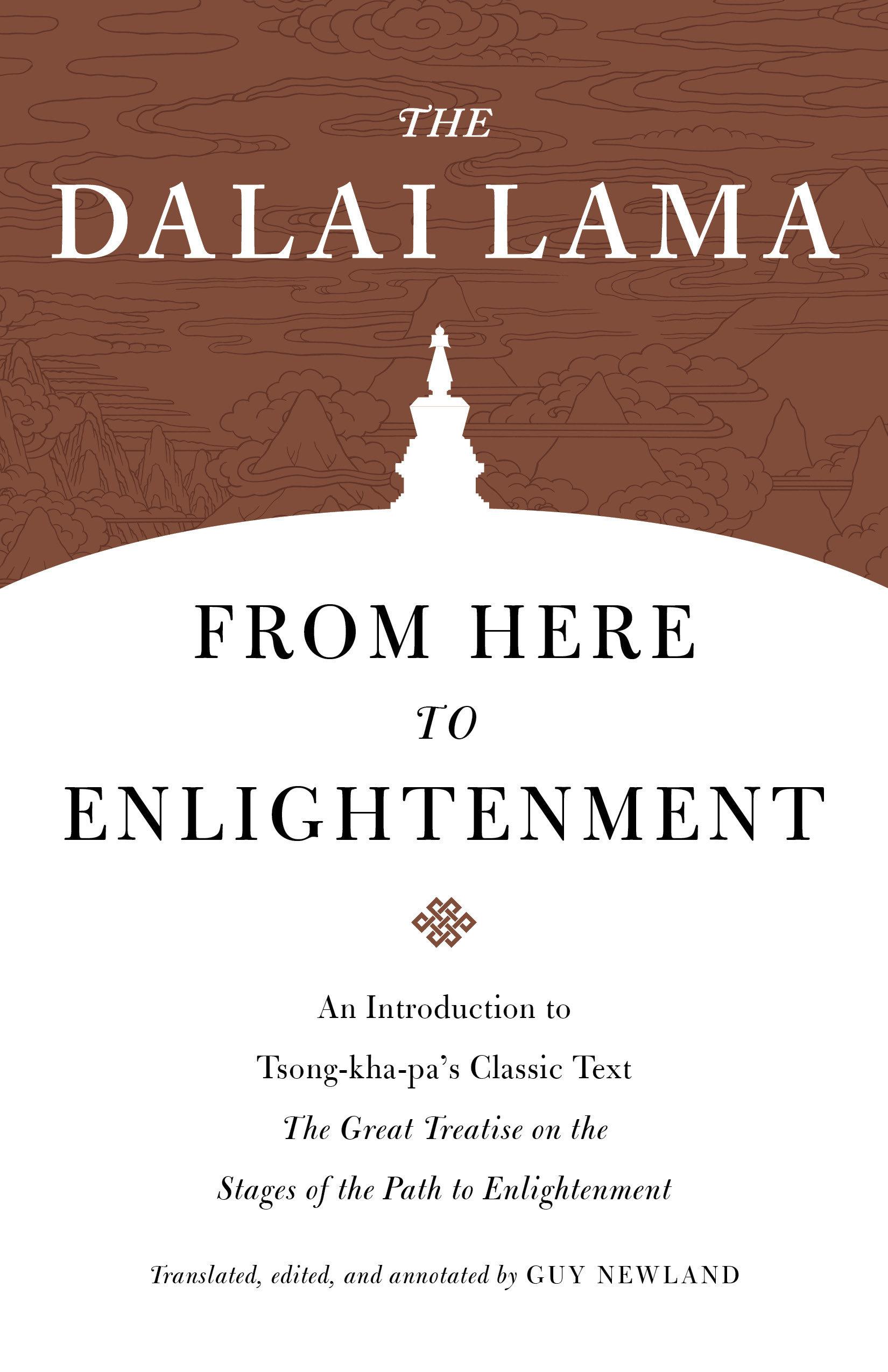 From Here to Enlightenment: An Introduction to Tsong-Kha-Pa's Classic Text the Great Treatise on the Stages of the Path to Enlightenment