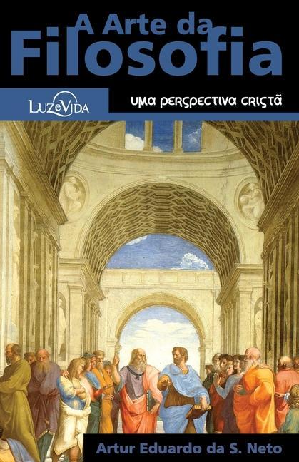 A Arte da Filosofia: Uma Perspectiva Cristã