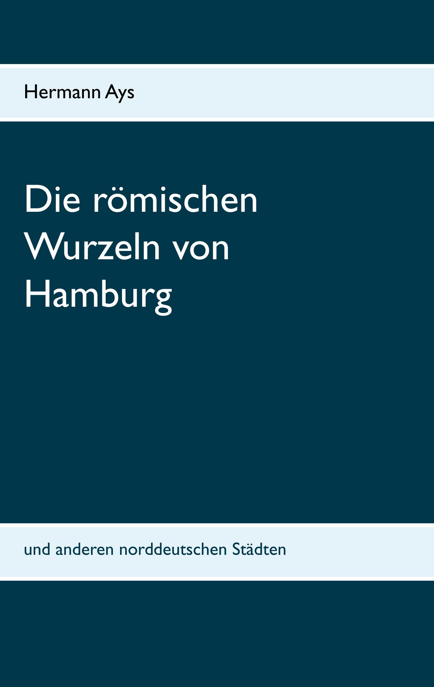 Die römischen Wurzeln von Hamburg