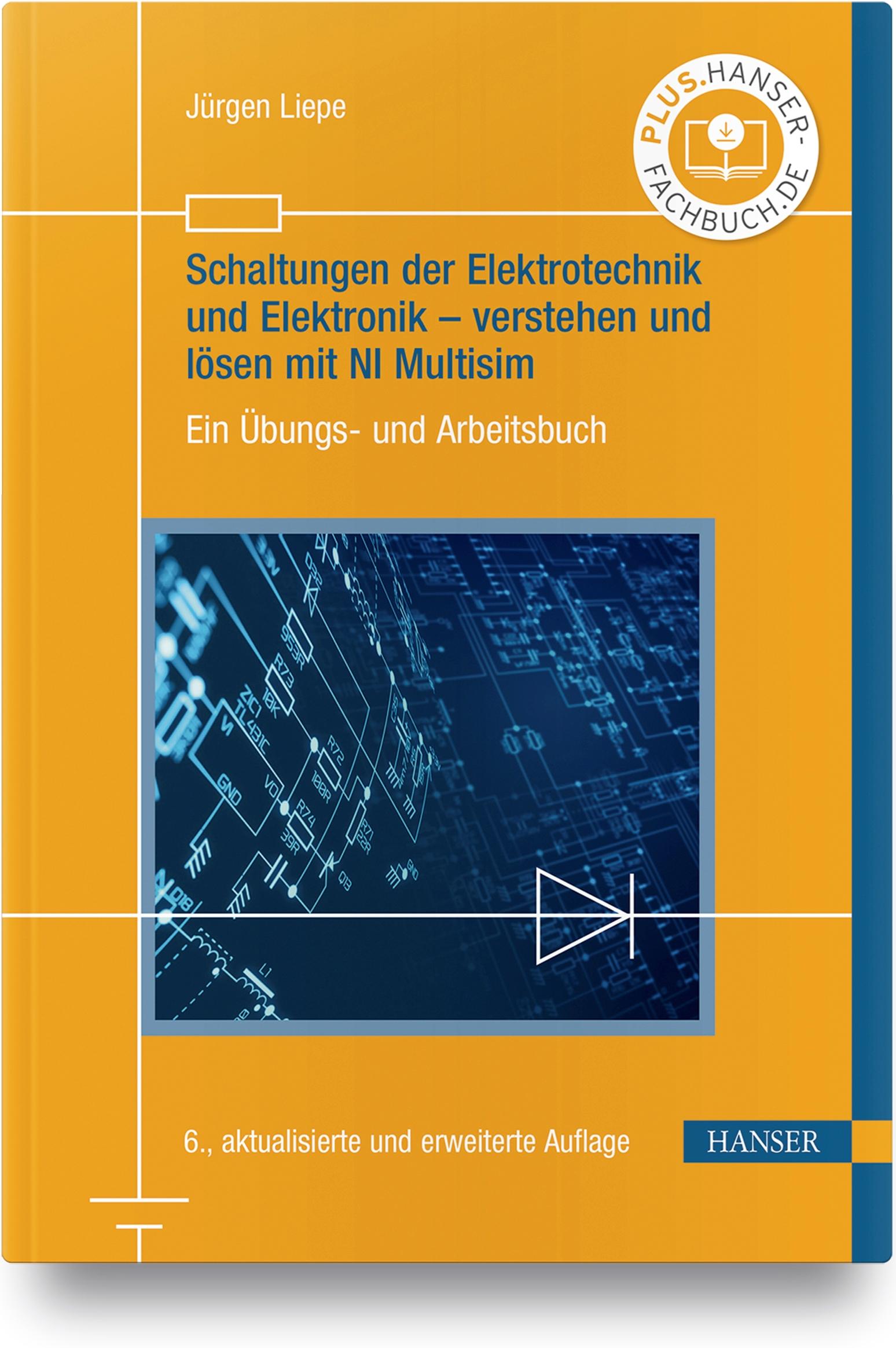 Schaltungen der Elektrotechnik und Elektronik - verstehen und lösen mit NI Multisim