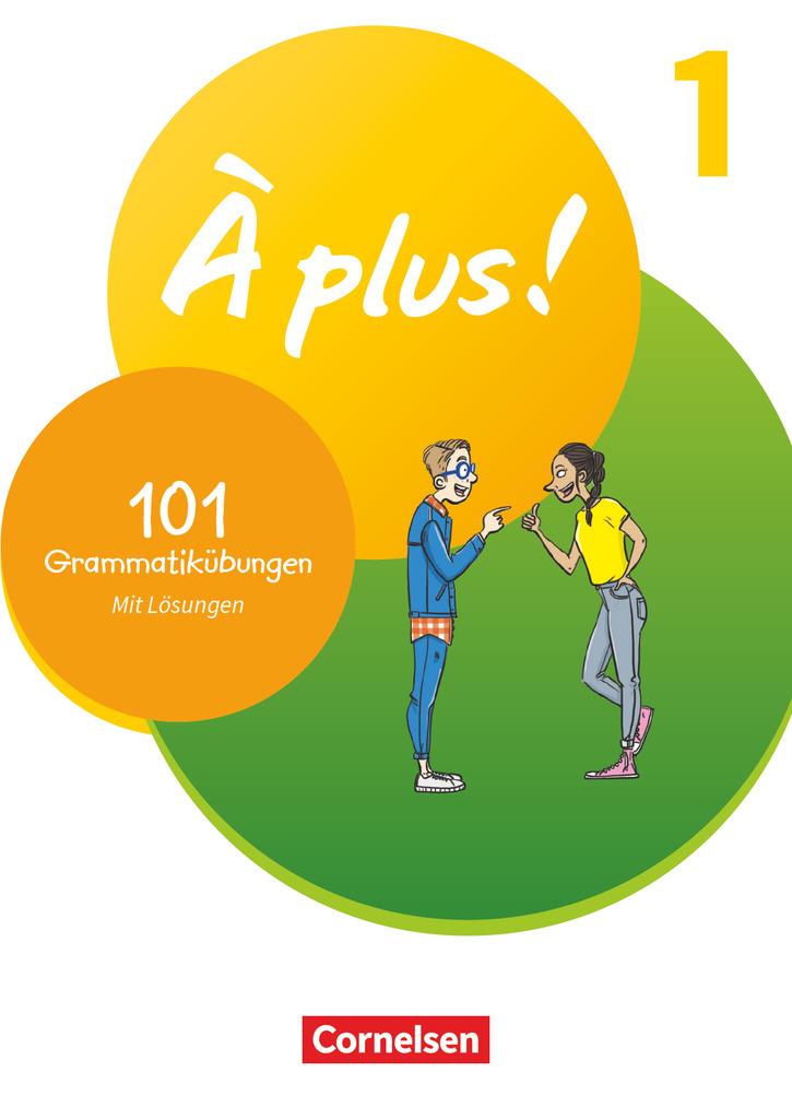 À plus ! 1. und 2. Fremdsprache. Band 1 - 101 Grammatikübungen