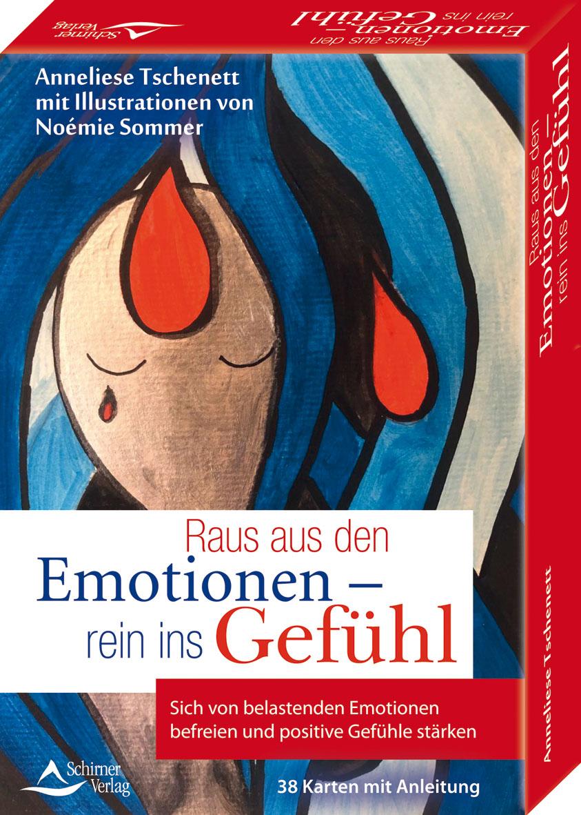 Raus aus den Emotionen - rein ins Gefühl Sich von belastenden Emotionen befreien und positive Gefühle stärken