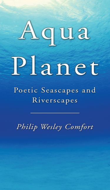 Aqua Planet: Poetic Seascapes and Riverscapes